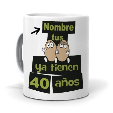 de tus huevos algo especial con nuestra taza personalizada. Regalo original y divertido para 40 años. ¡Hazlo ya!