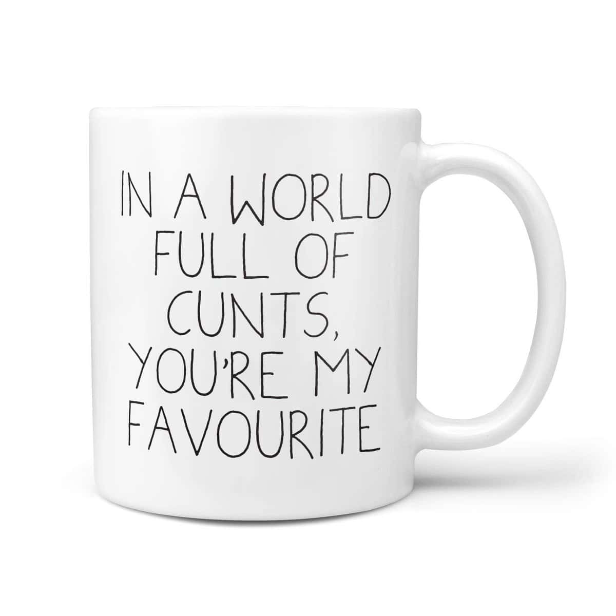 Taza con texto en inglés "In A World Full of Cunts, You're My Favourite Tugs Insult Seing Friend Divertido regalo callado cumpleaños oficina secreta Santa Profanity Rude" ©TeheGifts